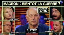 Macron : la guerre pour finir ? - Bistro Libertés avec Laurent Ozon - TVL