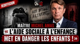 🚨 MAÎTRE MICHEL AMAS : « L’AIDE SOCIALE À L’ENFANCE MET EN DANGER LES ENFANTS ! »