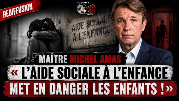 🚨 MAÎTRE MICHEL AMAS : « L’AIDE SOCIALE À L’ENFANCE MET EN DANGER LES ENFANTS ! »