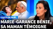 Marie-Garance bénie par le pape Léon XIV : Le témoignage de sa maman
