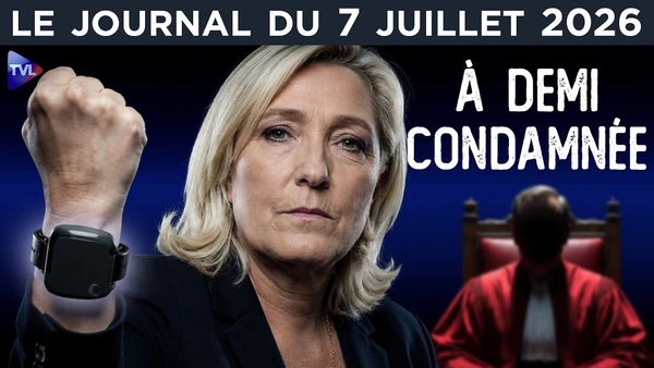 Marine Le Pen à demi-évincée par les juges - JT du mardi 7 juillet 2026