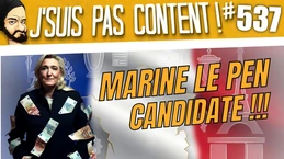 MARINE LE PEN CANDIDATE !!! [J'suis pas content ! #537]