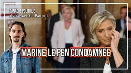 Marine Le Pen condamnée par la justice politique | Raphaël Paillot
