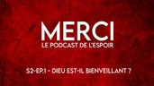 Merci 20. Dieu est-il bienveillant ? Merci 20. Dieu est-il bienveillant ?
