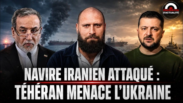 NAVIRE IRANIEN ATTAQUÉ : TÉHÉRAN MENACE L'UKRAINE