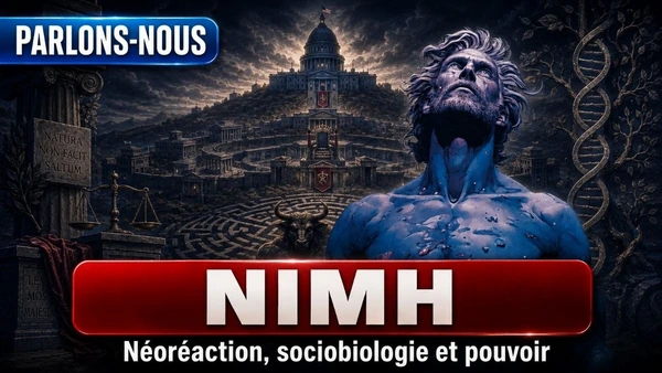NIMH : Sociobiologie et Pouvoir | Parlons-Nous n°22