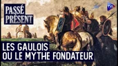 "Nos ancêtres les Gaulois", un mythe fondateur ? Passé-Présent avec Nicolas Delange - TVL