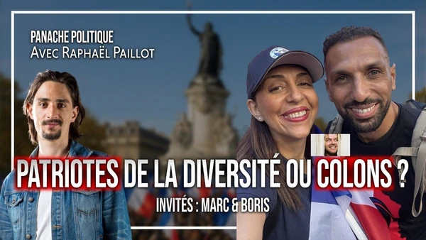 Offensive coloniale des faux patriotes de la diversité | Raphaël Paillot | Avec Marc & Boris