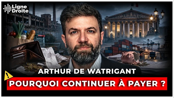 On achète ce qu’on ne fabrique plus… avec de l’argent qu’on n’a pas ! - Arthur de Watrigant