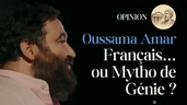 Oussama Ammar : un Français hors-norme ou cas d’étude pour une francité réaliste?
