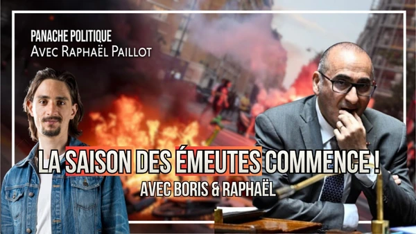 Paris brûle, Nunez blablate, l'été sera chaud ! | Raphaël Paillot | Avec Boris & Raphaël