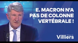 Philippe de Villiers : "Emmanuel Macron n’a aucune colonne vertébrale !"