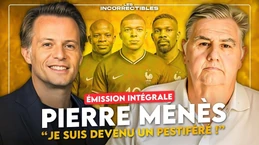 PIERRE MÉNÈS : « JE SUIS DEVENU UN PESTIFÉRÉ ! » (VERSION INTÉGRALE)
