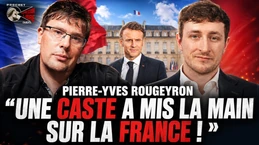 Pierre-Yves Rougeyron : "une caste a mis la main sur la France !" Pierre-Yves Rougeyron : "une caste a mis la main sur la France !"