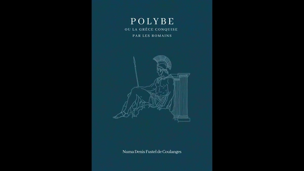 Polybe ou la Grèce conquise par les Romains