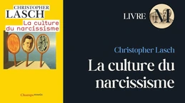 Pourquoi la société moderne crée des narcissiques (selon Lasch) ?