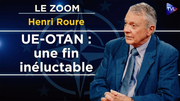 Pourquoi l'Etat profond s'est réfugié à Bruxelles - Zoom - Henri Roure - TVL