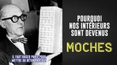 Pourquoi nos intérieurs sont devenus MOCHES
