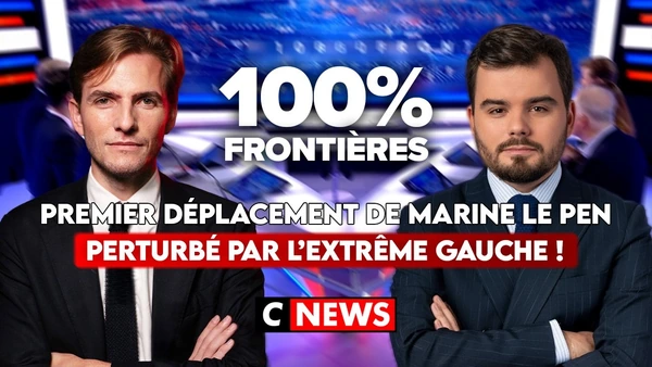 Premier déplacement de Marine Le Pen perturbé par l'extrême gauche ! 100%Frontières sur CNEWS