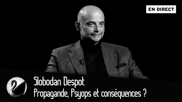 Propagande, Psyops et conséquences ? Slobodan Despot [EN DIRECT]