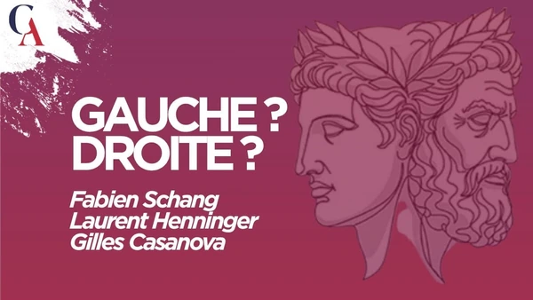 Quel avenir pour le clivage droite-gauche ? Laurent Henninger, Fabien Schang, Gilles Casanova