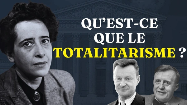 QU’EST-CE QUE LE TOTALITARISME ? - Arendt, Friedrich & Brzezinski, et les limites d’un concept