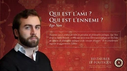 "Qui est l'ami ? Qui est l'ennemi ?" Intervention au IXème colloque de l'institut Iliade