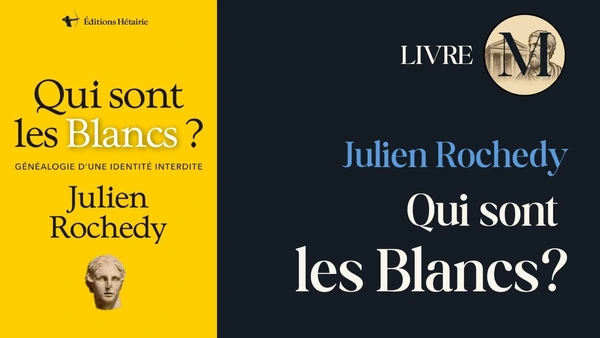 Qui sont les Blancs? de Julien Rochedy
