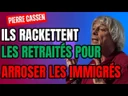 Racketter les retraités pour arroser les immigrés Racketter les retraités pour arroser les immigrés