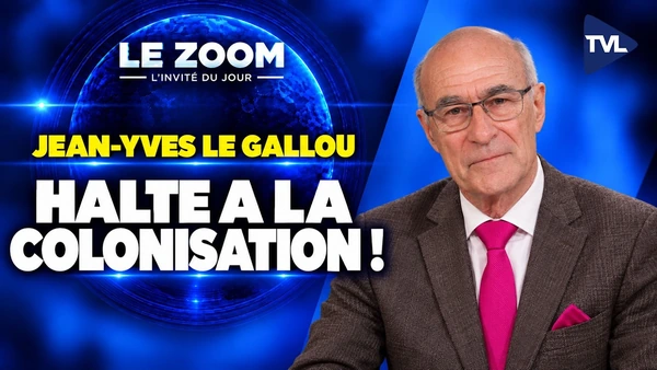 Remigration : le recours à la force inéluctable ? Zoom - Jean-Yves Le Gallou - TVL
