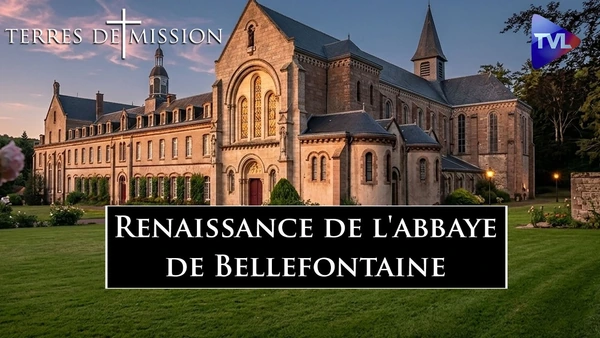 Renaissance de l'abbaye de Bellefontaine - Terres de Mission n°470 - TVL