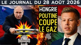 Russie / Hongrie : le divorce ? - JT du vendredi 28 août 2026