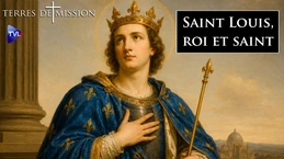 Saint Louis, roi et saint - Terres de Mission n°472 - TVL