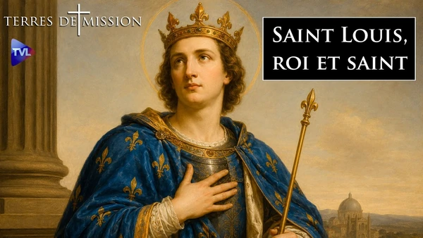 Saint Louis, roi et saint - Terres de Mission n°472 - TVL