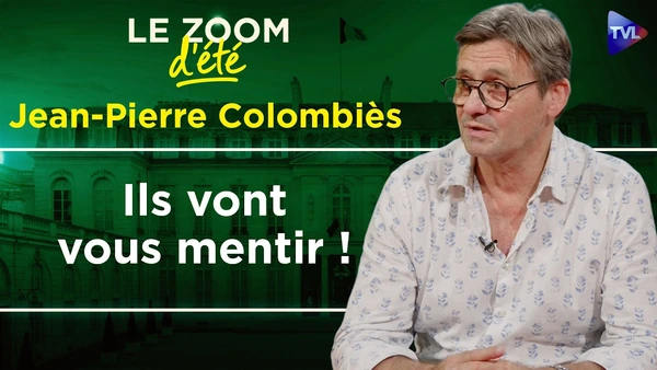 Sécurité, justice, des instruments de propagande pour 2027 - Zoom d'été - Jean-Pierre Colombiès