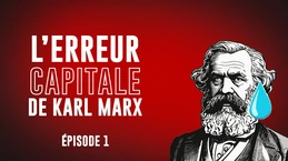 [Série Marxisme] L'erreur CAPITALE de Karl Marx