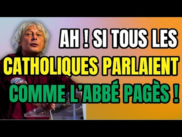 Si tous les cathos parlaient comme l'abbé Guy Pagès...