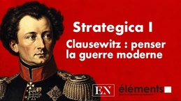 Strategica I — Clausewitz : penser la guerre moderne
