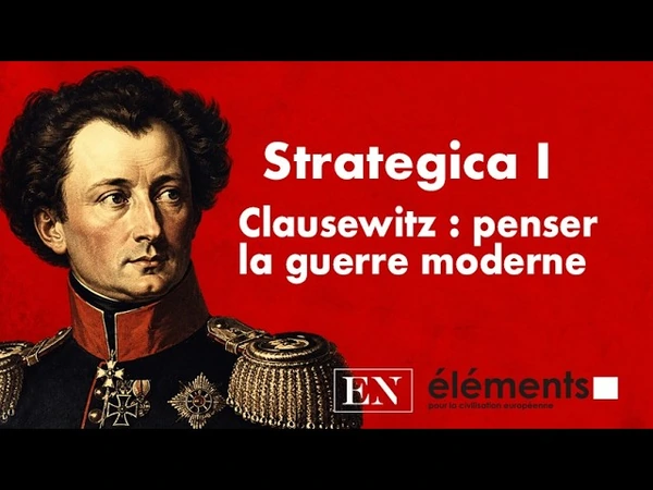 Strategica I — Clausewitz : penser la guerre moderne