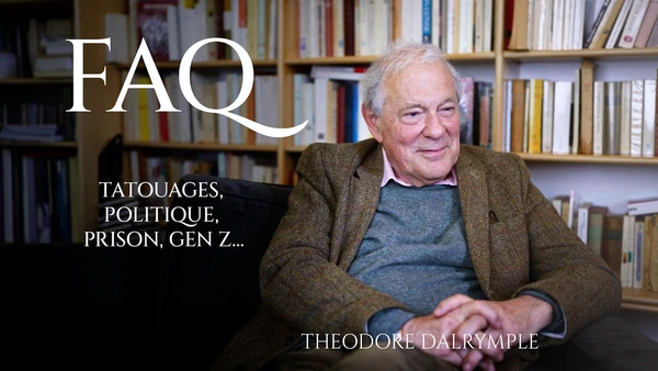 Theodore Dalrymple : FAQ des auditeurs de @radiomaudin