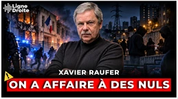 "Tout leur échappe !" : Xavier Raufer dénonce les nuls qui nous gouvernent "Tout leur échappe !" : Xavier Raufer dénonce les nuls qui nous gouvernent