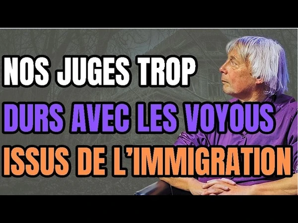 Trop sévères avec les voyous étrangers, nos juges !