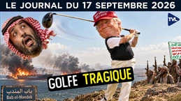 Trump : nouvelle défaite dans le Golfe ? - JT du jeudi 17 septembre 2026 Trump : nouvelle défaite dans le Golfe ? - JT du jeudi 17 septembre 2026