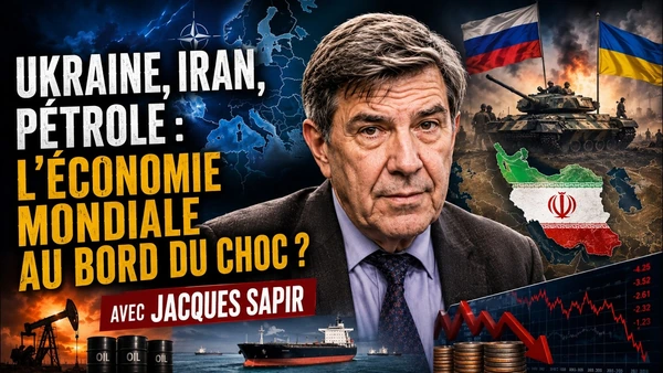 Ukraine, Iran, pétrole : l’économie mondiale au bord du choc ? Avec Jacques Sapir