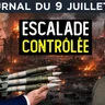 Ukraine : l'escalade contrôlée ? - JT du jeudi 9 juillet 2026