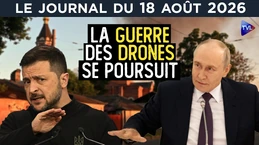 Ukraine/Russie : la drone de guerre - JT du mardi 18 août 2026 Ukraine/Russie : la drone de guerre - JT du mardi 18 août 2026