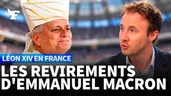 Visite du pape Léon XIV en France : les revirements d'Emmanuel Macron Visite du pape Léon XIV en France : les revirements d'Emmanuel Macron