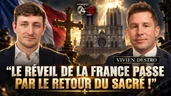 Vivien destro : « le réveil de la France passe par le retour du sacré ! »