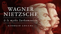 Wagner, Nietzsche et le mythe surhumaniste (Giorgio Locchi)