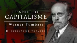 Werner Sombart et l'esprit du capitalisme (entretien avec Guillaume Travers)